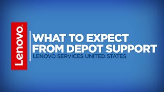 What to Expect From Depot Support  Lenovo Services US [upl. by Anaele667]