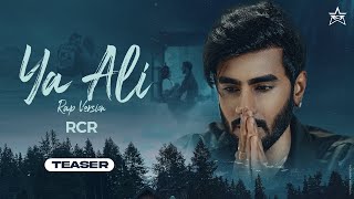 Ya Ali  Rap Version  Teaser   RCR [upl. by Misak]