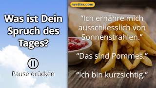 Was ist Dein Spruch des Tages Video laufen lassen und auf Stop drücken  wettercom [upl. by Cohl943]