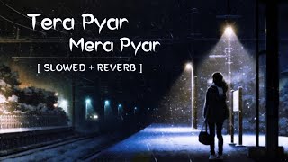 Mera Pyar Tera Pyar  Jalebi  Slowed  REVERB  Arijit Singh LOFI REMAKE By SpeciEN [upl. by Akitnahs]