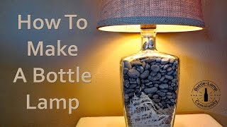 How To Make A Bottle Lamp DIY [upl. by Otipaga]