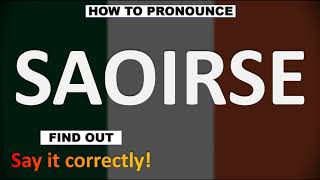 How to Pronounce SAOIRSE CORRECTLY [upl. by Nnaarual9]