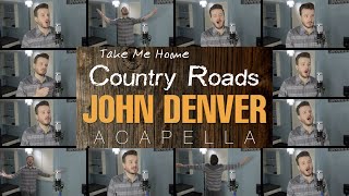 Take Me Home Country Roads ACAPELLA  John Denver [upl. by Charpentier]