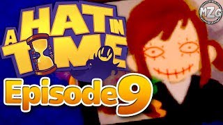 AAAAAHHH  A Hat in Time Gameplay  Episode 9 [upl. by Lisle]