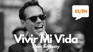 Marc Anthony  Vivir mi Vida Lyrics  Letra English amp Spanish Translation amp Meaning [upl. by Chatav]