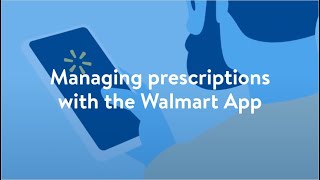 Managing Prescriptions with the Walmart App [upl. by Oirevas676]