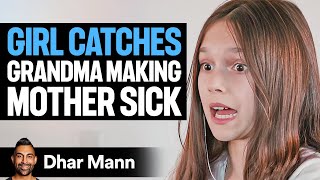 GIRL CATCHES Grandma Making MOTHER SICK  Dhar Mann [upl. by Heuser]