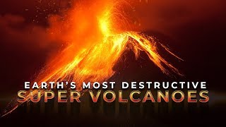 Earths Most Destructive SuperVolcanoes 4K [upl. by Johnny515]