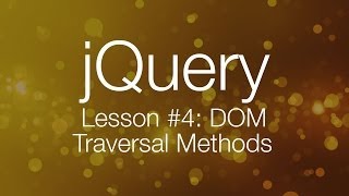 jQuery Tutorial 4  DOM Traversal with jQuery [upl. by Suiratnod]