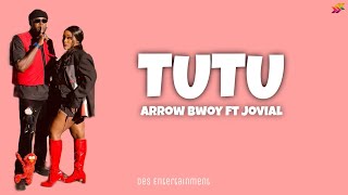 Arrow Bwoy Ft Jovial  TUTU Official Lyrics Video [upl. by Jelene]