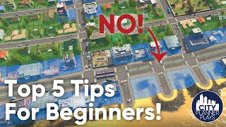 Top 5 Cities Skylines Tips for Beginners From a City Planner [upl. by Neelyam]