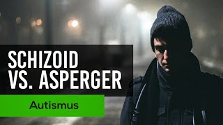 Autismus oder Schizoide Persönlichkeitsstörung  Asperger Syndrom [upl. by Arola]