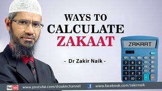 Ways to Calculate Zakaat by Dr Zakir Naik [upl. by Itoyj]