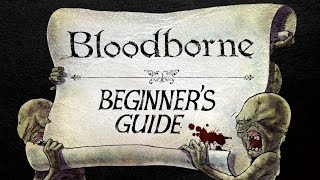 The Beginners Guide to Bloodborne [upl. by Dnomayd973]