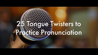 25 English Tongue Twisters Practice to Improve Pronunciation [upl. by Bourne866]