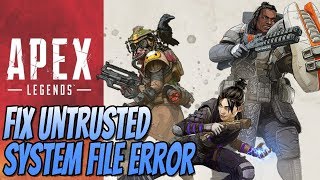 How To FIX Untrusted System File Error In Apex Legends Tutorial [upl. by Profant]