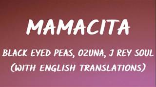 Black Eyed Peas Ozuna J Rey Soul  Mamacita LetraLyrics With English Translation Video [upl. by Dugas193]