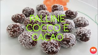 PALLINE DI COCCO E CACAO PRONTE IN 5 MINUTI solo 4 ingredienti senza COTTURA [upl. by Fania949]