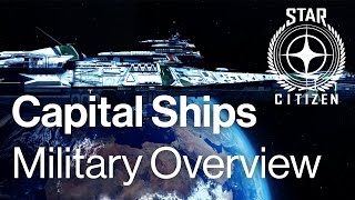 Star Citizen Capital Ships  Military Overview [upl. by Shivers]