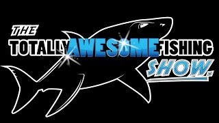 THE TOTALLY AWESOME FISHING SHOW with Graeme amp Mike Pullen [upl. by Angy]