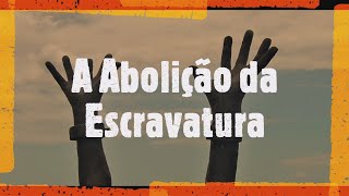 ABOLIÇÃO DA ESCRAVATURA  HISTÓRIA EM MINUTOS [upl. by Iene]