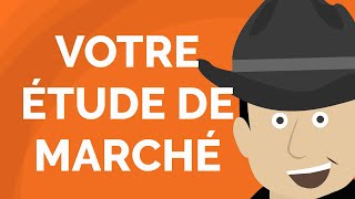 Comment Réaliser Une Super ÉTUDE DE MARCHÉ [upl. by Vedetta]