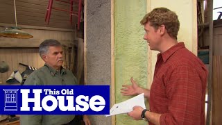 How to Choose and Use Insulation  This Old House [upl. by Mloclam]