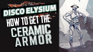 Disco Elysium  How to Get All of the Ceramic Armor Pieces [upl. by Medeah]