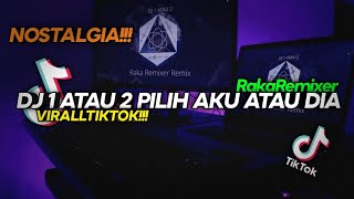 DJ GAMMA 1 ATAU 2 PILIH AKU ATAU DIA [upl. by Eiramana803]