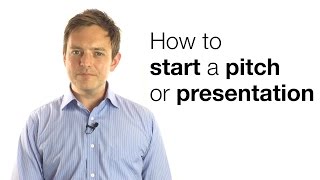 HOW TO START A PITCH OR PRESENTATION [upl. by Bogosian]