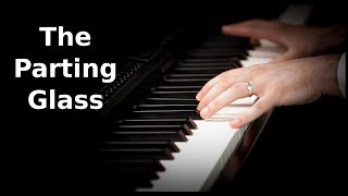 The Parting Glass  Irish Traditional  Piano Cover [upl. by Camilia]