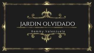 jardin olvidado  remmy valenzuela letra [upl. by Temp]