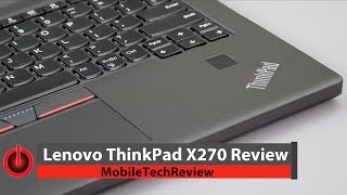 Lenovo ThinkPad X270 Review [upl. by Rialb]