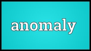 Anomaly Meaning [upl. by Nevil]