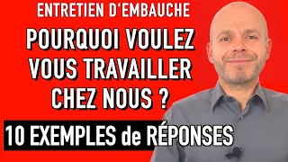 POURQUOI VOULEZ VOUS TRAVAILLER CHEZ NOUS  10 EXEMPLES DE RÉPONSES Entretien dEmbauche Simulation [upl. by Yorle]