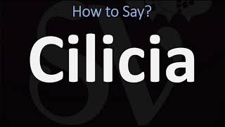 How to Pronounce Cilicia CORRECTLY [upl. by Einnoc]