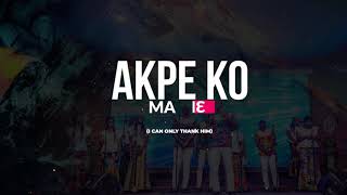 Akpe Lyrics Video Official by BethelRevivalChoir [upl. by Nnylav732]