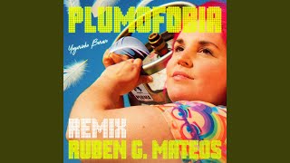 Plumofobia Rubén G Mateos Remix [upl. by Sophie]