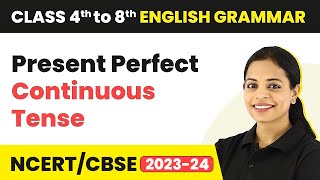 Present Perfect Continuous Tense  Tenses  Class 4 to 8 English Grammar [upl. by Hgielar]