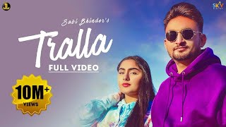 Tralla  Sabi Bhinder Full Song Punjabi Songs 2021  Jatt Life Studios [upl. by Meghann]