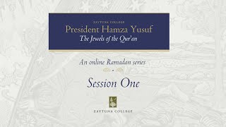 President Hamza Yusuf The Jewels of the Quran Session 1 [upl. by Linders]