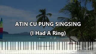 Atin Cu Pung Singsing with lyrics [upl. by Musetta]