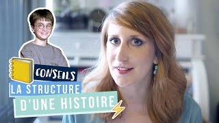 Conseils décriture  La structure dune histoire  Samantha Bailly [upl. by Neelram552]