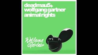 deadmau5 amp Wolfgang Gartner  Animal Rights [upl. by Kirby]