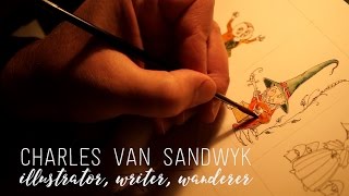 Charles van Sandwyk Illustrator Writer Wanderer [upl. by Rotman]