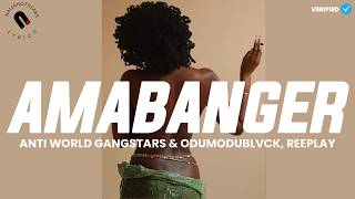 Anti World Gangstars ODUMODUBLVCK amp Reeplay  AMABANGA Lyrics [upl. by Sucramat]