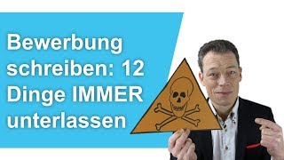 Bewerbung schreiben 12 Dinge immer unterlassen Bewerbung Anschreiben Lebenslauf [upl. by Enelrihs858]