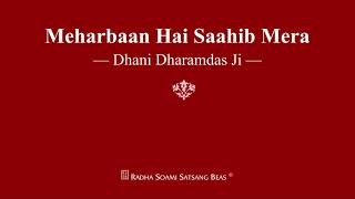 Meharbaan Hai Saahib Mera  Dhani Dharamdas Ji  RSSB Shabad [upl. by Aliak]