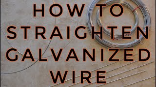 HOW TO STRAIGHTEN GALVANIZED WIRE [upl. by Alexei]