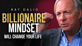 THE MINDSET OF A BILLIONAIRE  Ray Dalio Billionaire Investors Advice [upl. by Sydel493]